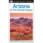 Arizona and the Grand Canyon Eyewitness Travel Guide